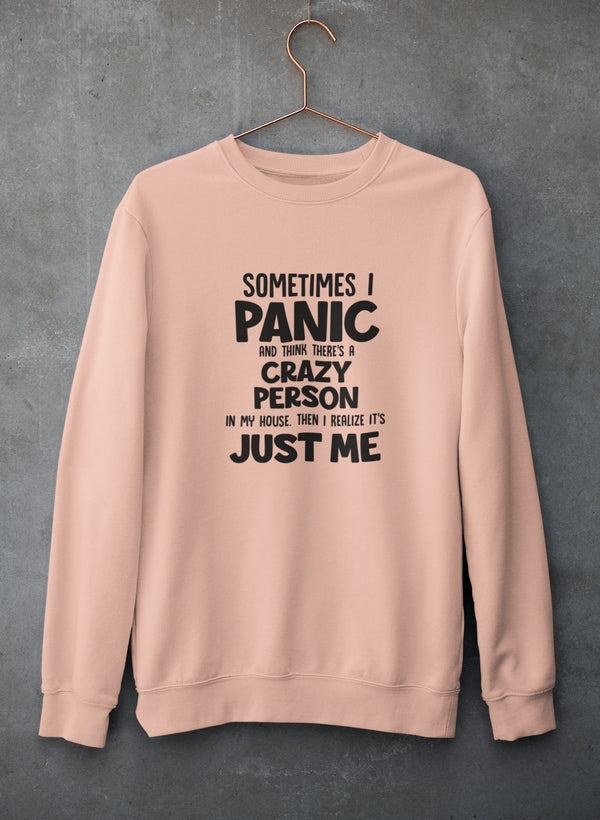 Sometimes I Panic Sweat Shirt